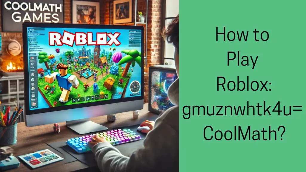 Roblox:gmuznwhtk4u= CoolMath